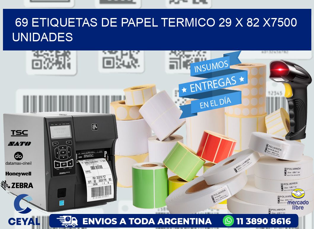 69 ETIQUETAS DE PAPEL TERMICO 29 x 82 X7500 UNIDADES