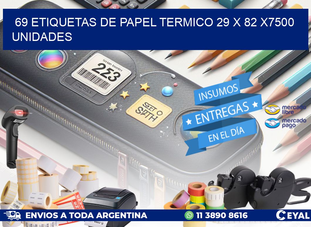 69 ETIQUETAS DE PAPEL TERMICO 29 x 82 X7500 UNIDADES