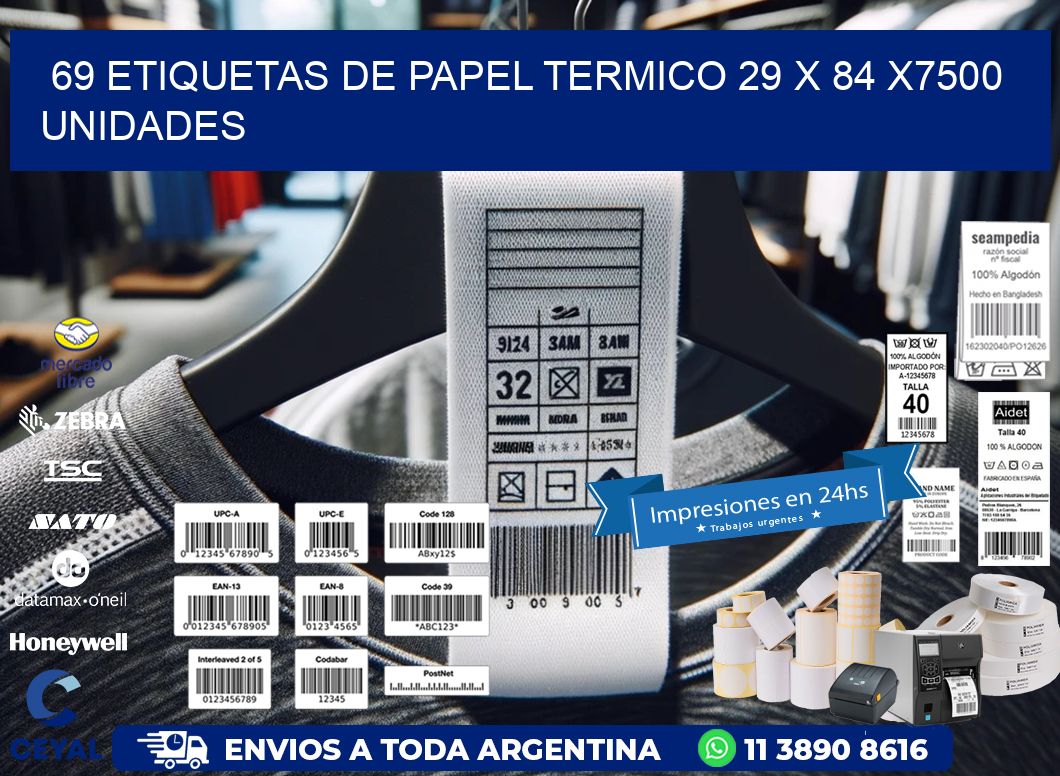 69 ETIQUETAS DE PAPEL TERMICO 29 x 84 X7500 UNIDADES