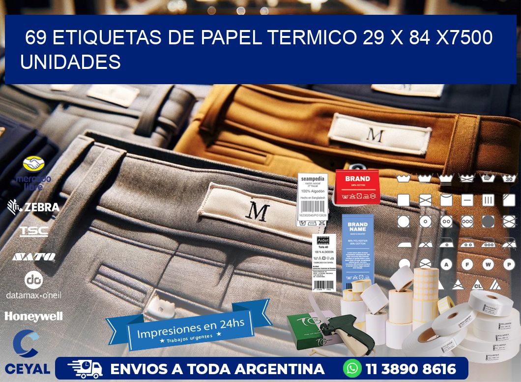 69 ETIQUETAS DE PAPEL TERMICO 29 x 84 X7500 UNIDADES