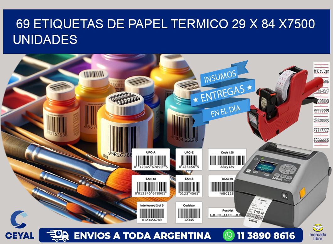 69 ETIQUETAS DE PAPEL TERMICO 29 x 84 X7500 UNIDADES