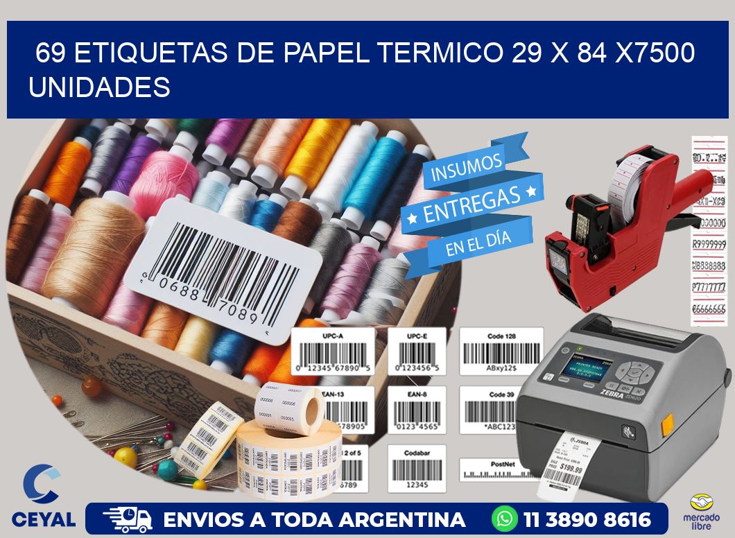 69 ETIQUETAS DE PAPEL TERMICO 29 x 84 X7500 UNIDADES