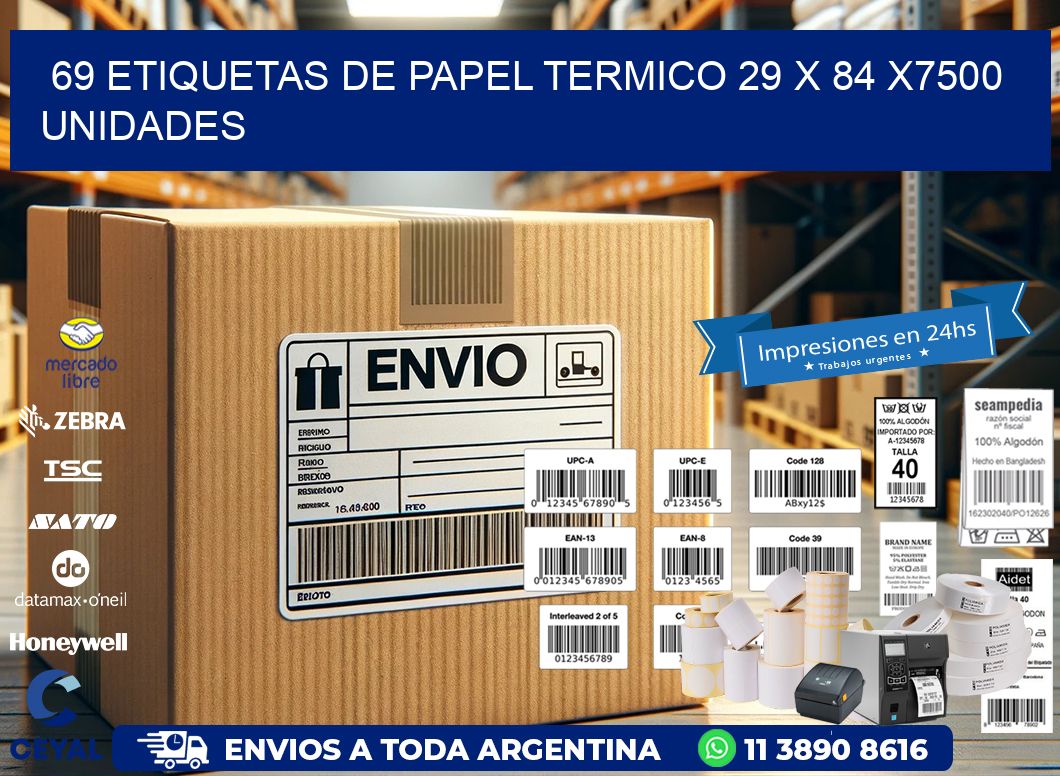 69 ETIQUETAS DE PAPEL TERMICO 29 x 84 X7500 UNIDADES