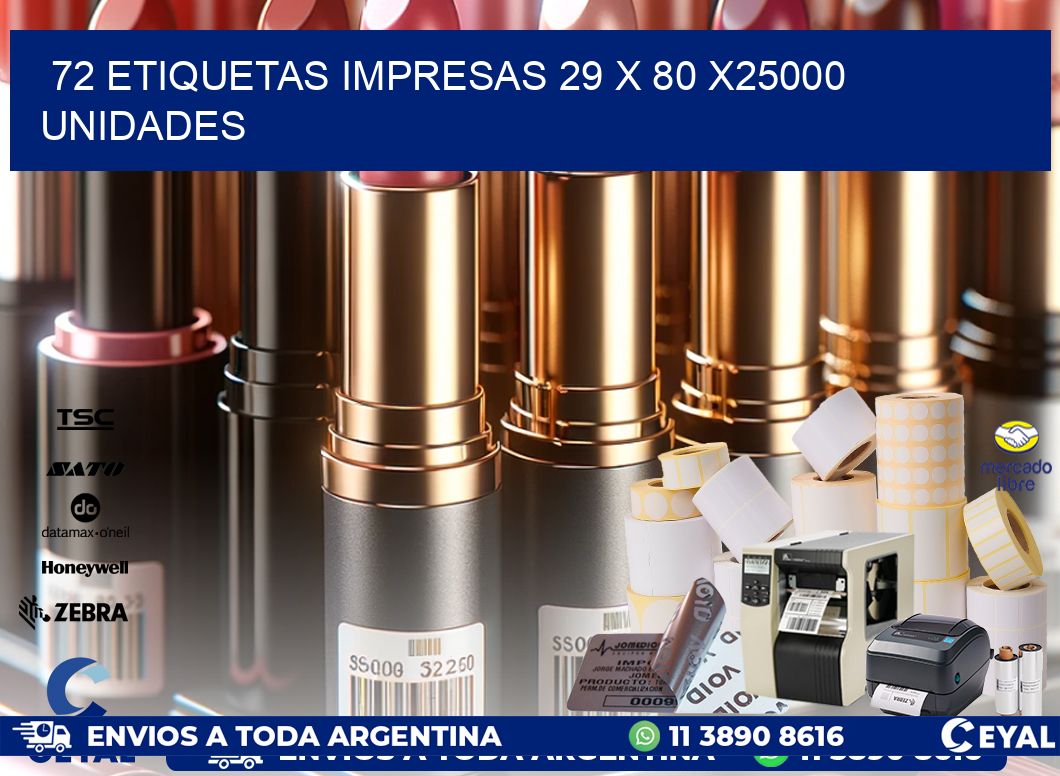 72 ETIQUETAS IMPRESAS 29 x 80 X25000 UNIDADES