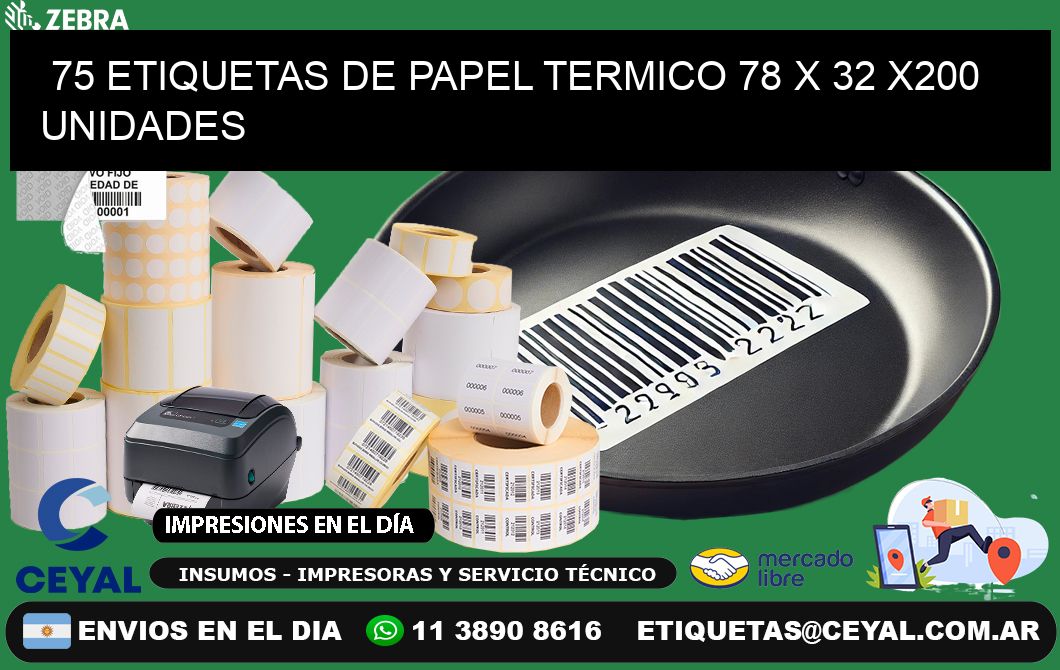 75 ETIQUETAS DE PAPEL TERMICO 78 x 32 x200 UNIDADES