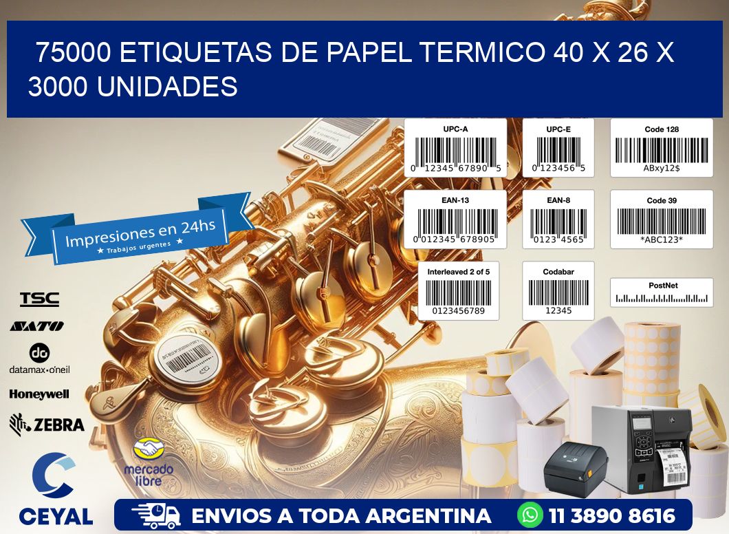 75000 ETIQUETAS DE PAPEL TERMICO 40 x 26 X 3000 UNIDADES