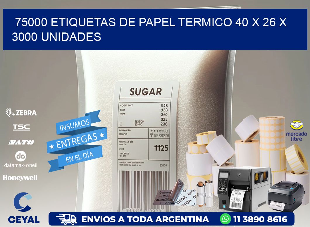 75000 ETIQUETAS DE PAPEL TERMICO 40 x 26 X 3000 UNIDADES