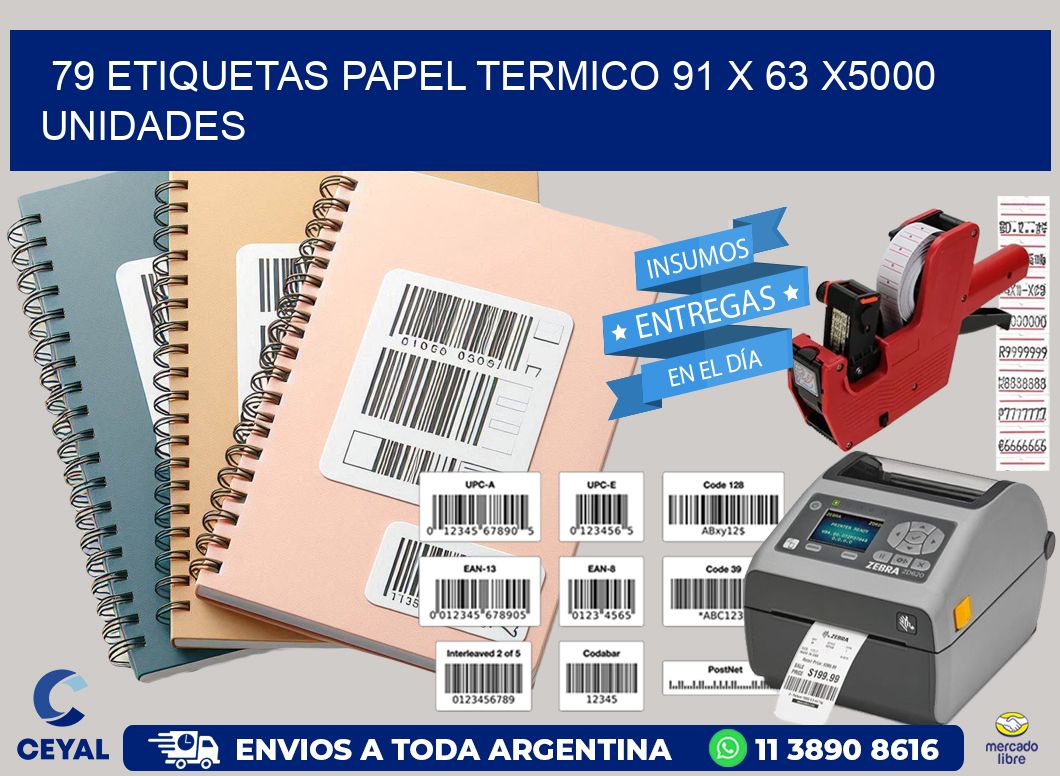 79 ETIQUETAS PAPEL TERMICO 91 x 63 X5000 UNIDADES