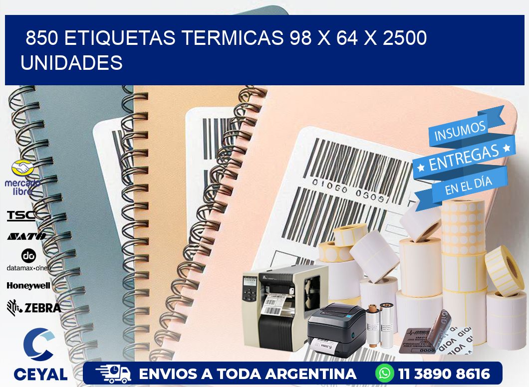 850 ETIQUETAS TERMICAS 98 x 64 X 2500 UNIDADES