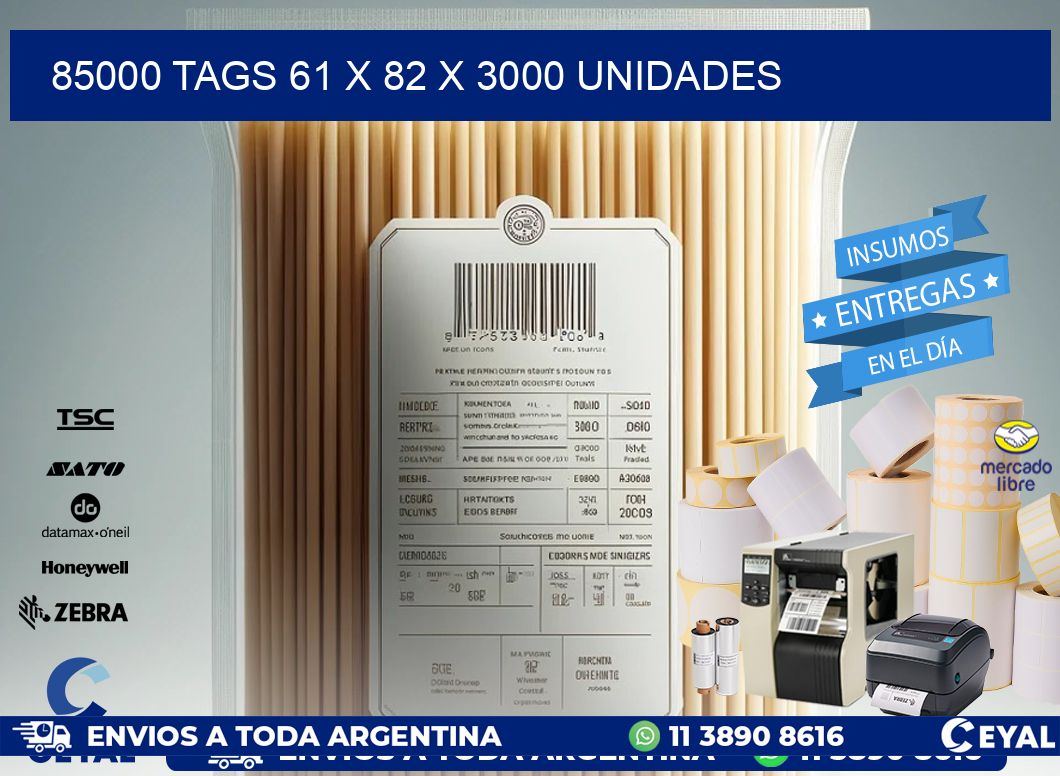 85000 TAGS 61 x 82 X 3000 UNIDADES