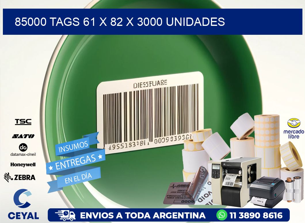 85000 TAGS 61 x 82 X 3000 UNIDADES