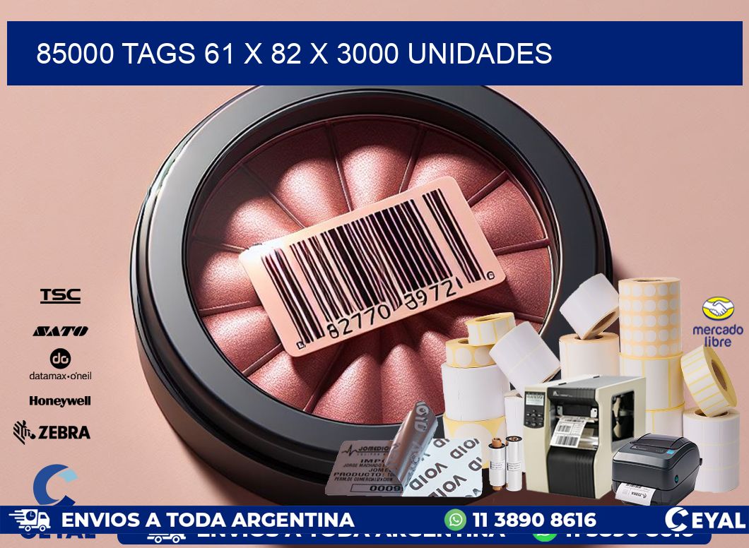 85000 TAGS 61 x 82 X 3000 UNIDADES