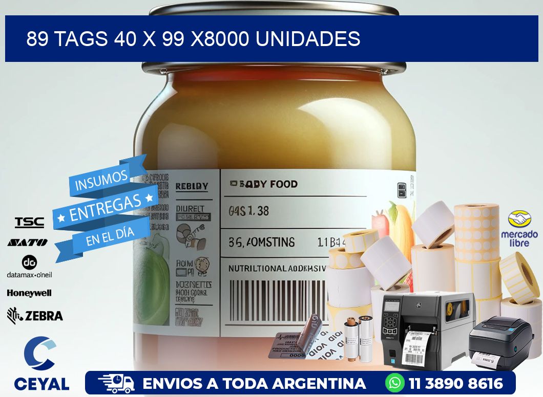 89 TAGS 40 x 99 X8000 UNIDADES