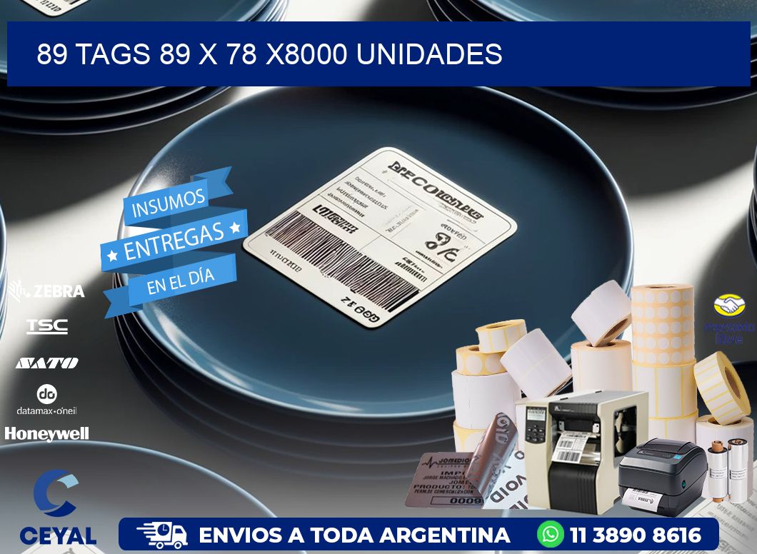 89 TAGS 89 x 78 X8000 UNIDADES