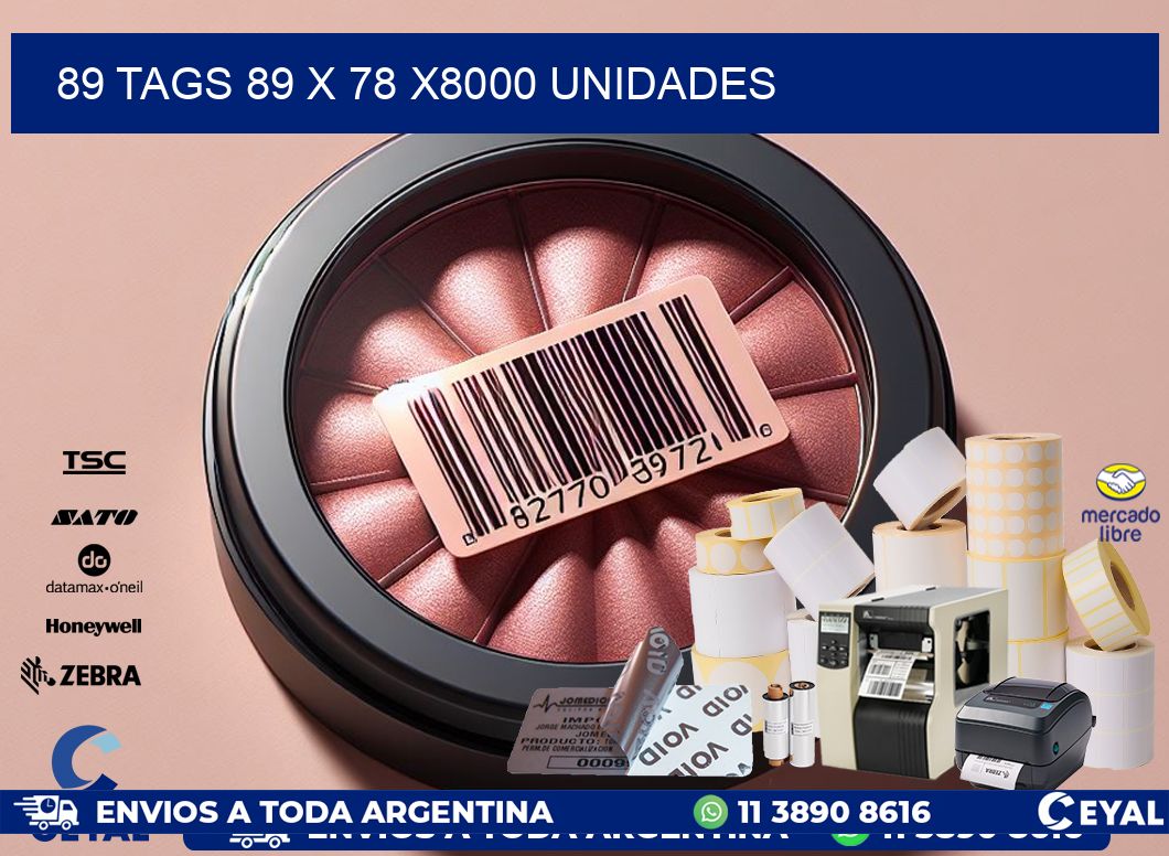 89 TAGS 89 x 78 X8000 UNIDADES