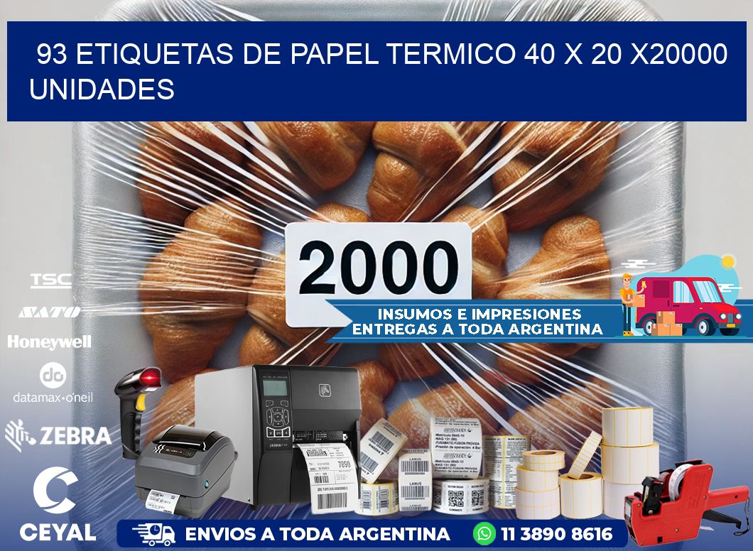 93 ETIQUETAS DE PAPEL TERMICO 40 x 20 X20000 UNIDADES