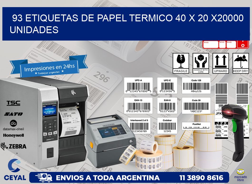 93 ETIQUETAS DE PAPEL TERMICO 40 x 20 X20000 UNIDADES