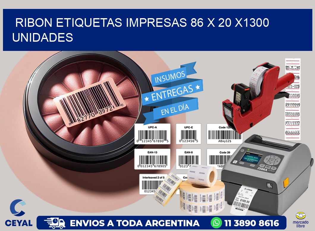 RIBON ETIQUETAS IMPRESAS 86 x 20 X1300 UNIDADES