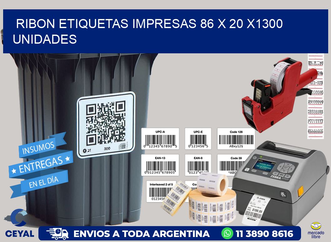 RIBON ETIQUETAS IMPRESAS 86 x 20 X1300 UNIDADES