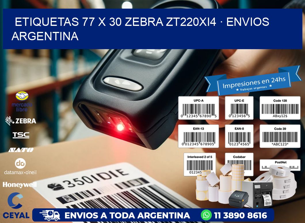 ETIQUETAS 77 x 30 ZEBRA ZT220Xi4 · ENVIOS ARGENTINA