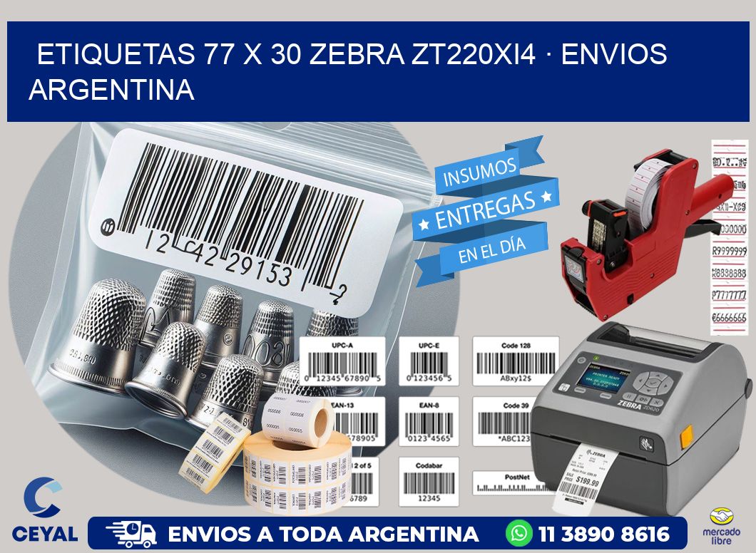 ETIQUETAS 77 x 30 ZEBRA ZT220Xi4 · ENVIOS ARGENTINA