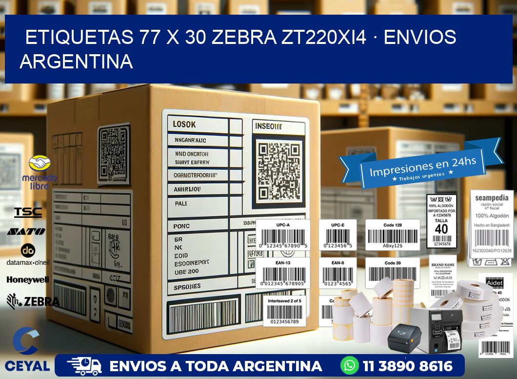 ETIQUETAS 77 x 30 ZEBRA ZT220Xi4 · ENVIOS ARGENTINA