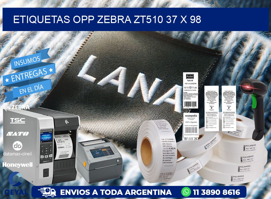 ETIQUETAS OPP ZEBRA ZT510 37 x 98