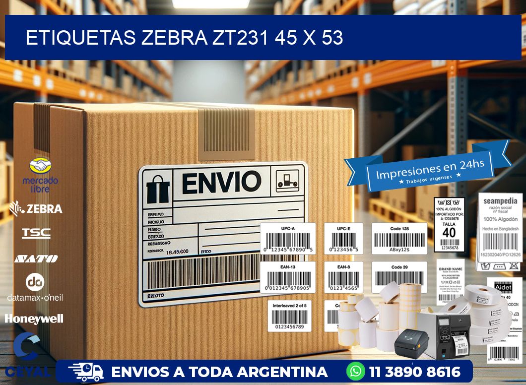 ETIQUETAS Zebra ZT231 45 x 53