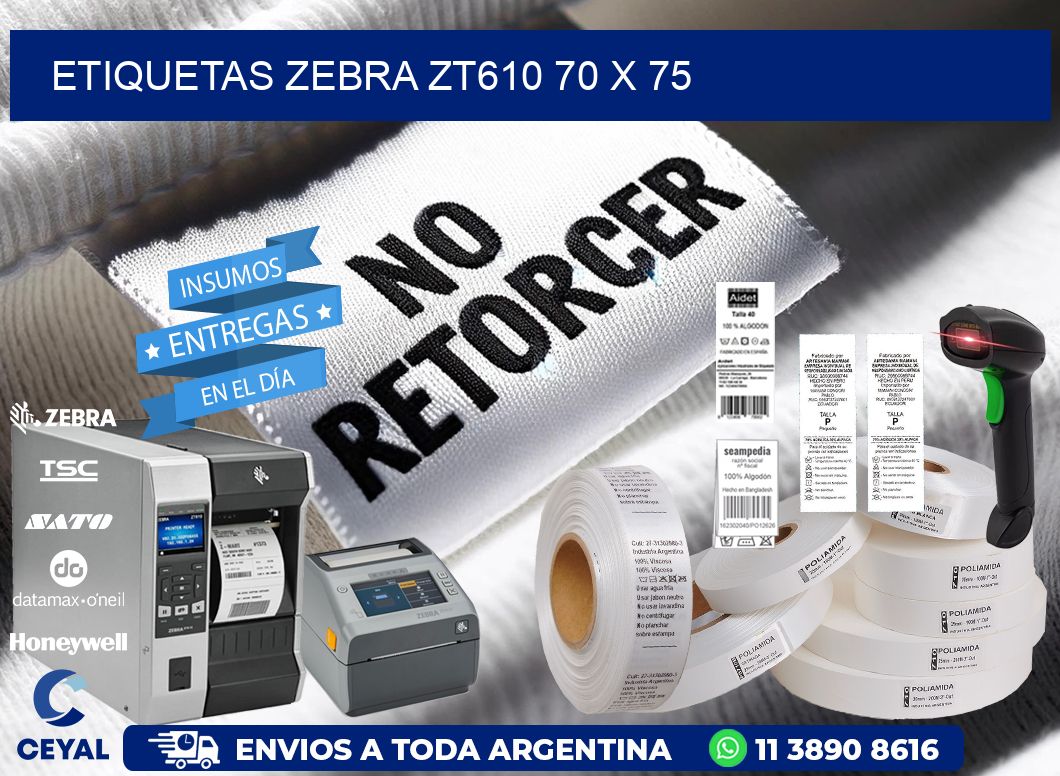 ETIQUETAS Zebra ZT610 70 x 75