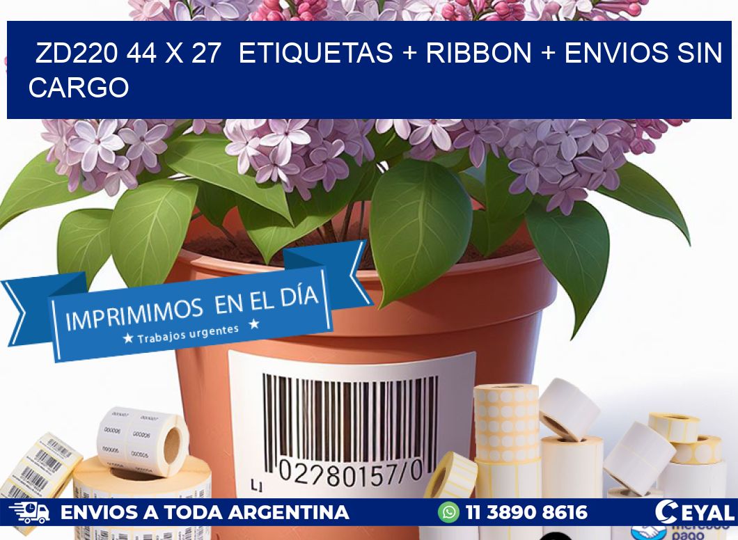 ZD220 44 x 27  etiquetas + ribbon + envios sin cargo
