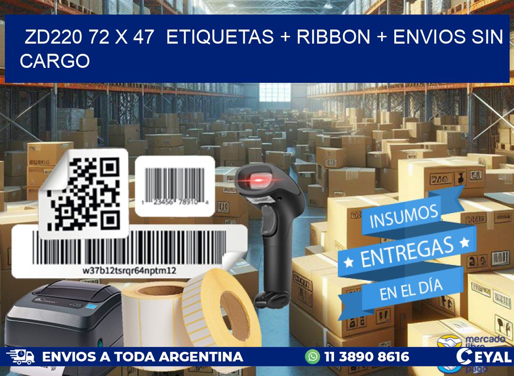 ZD220 72 x 47  etiquetas + ribbon + envios sin cargo
