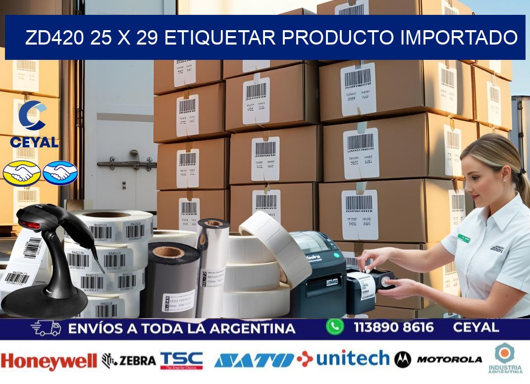 ZD420 25 x 29 ETIQUETAR PRODUCTO IMPORTADO