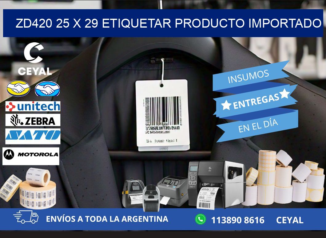 ZD420 25 x 29 ETIQUETAR PRODUCTO IMPORTADO