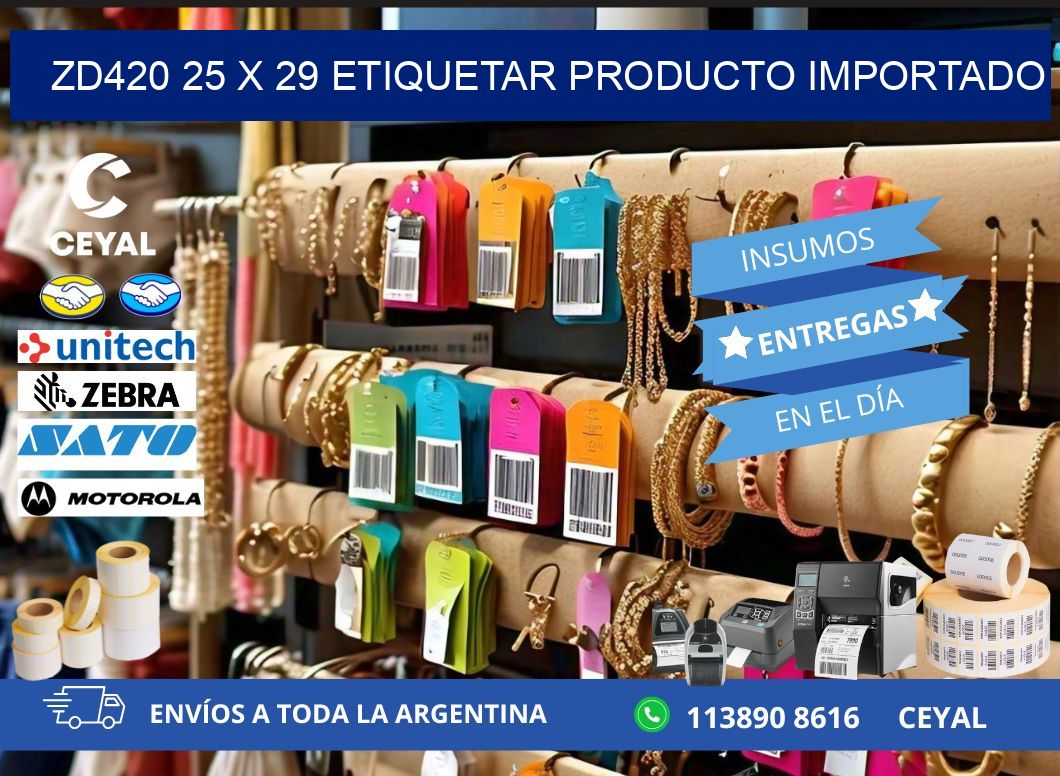 ZD420 25 x 29 ETIQUETAR PRODUCTO IMPORTADO