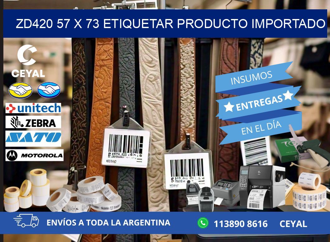 ZD420 57 x 73 ETIQUETAR PRODUCTO IMPORTADO