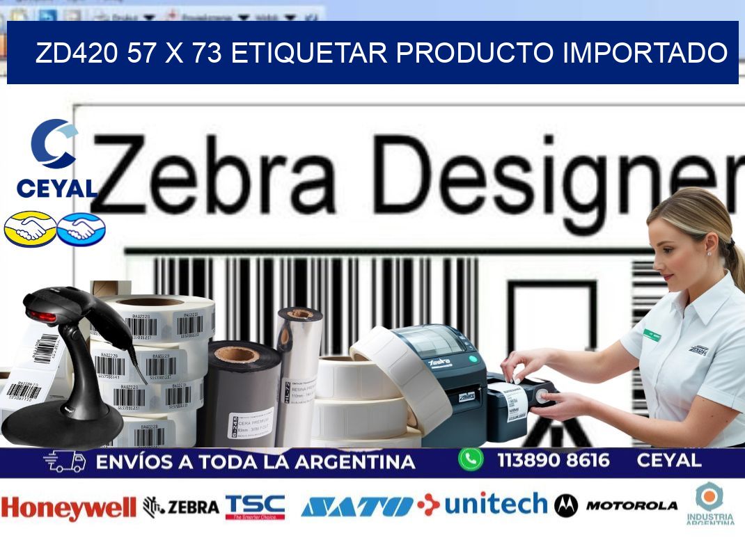 ZD420 57 x 73 ETIQUETAR PRODUCTO IMPORTADO