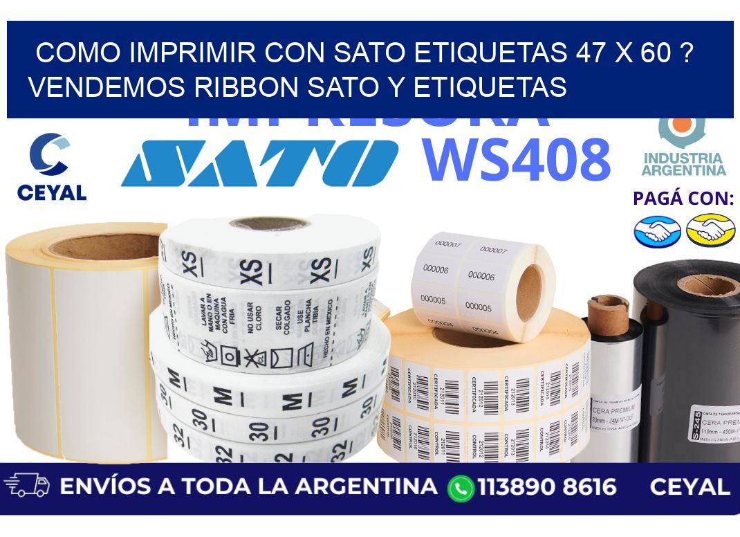 como imprimir con sato etiquetas 47 x 60 ? vendemos ribbon sato y etiquetas