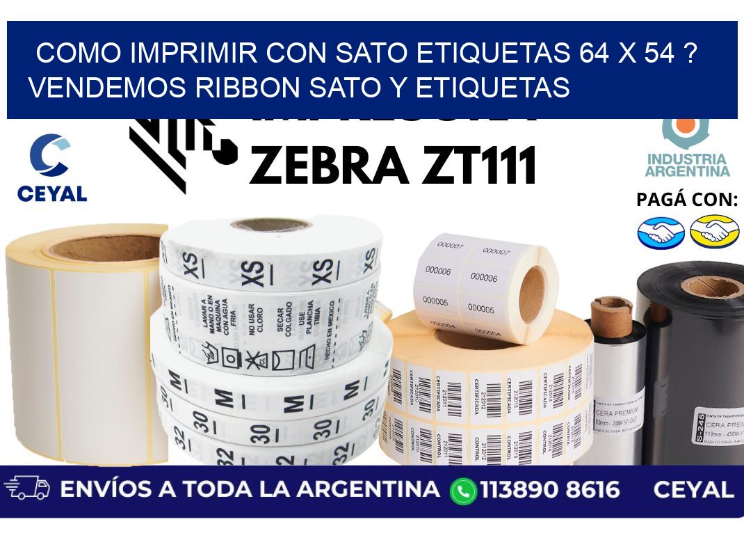 como imprimir con sato etiquetas 64 x 54 ? vendemos ribbon sato y etiquetas