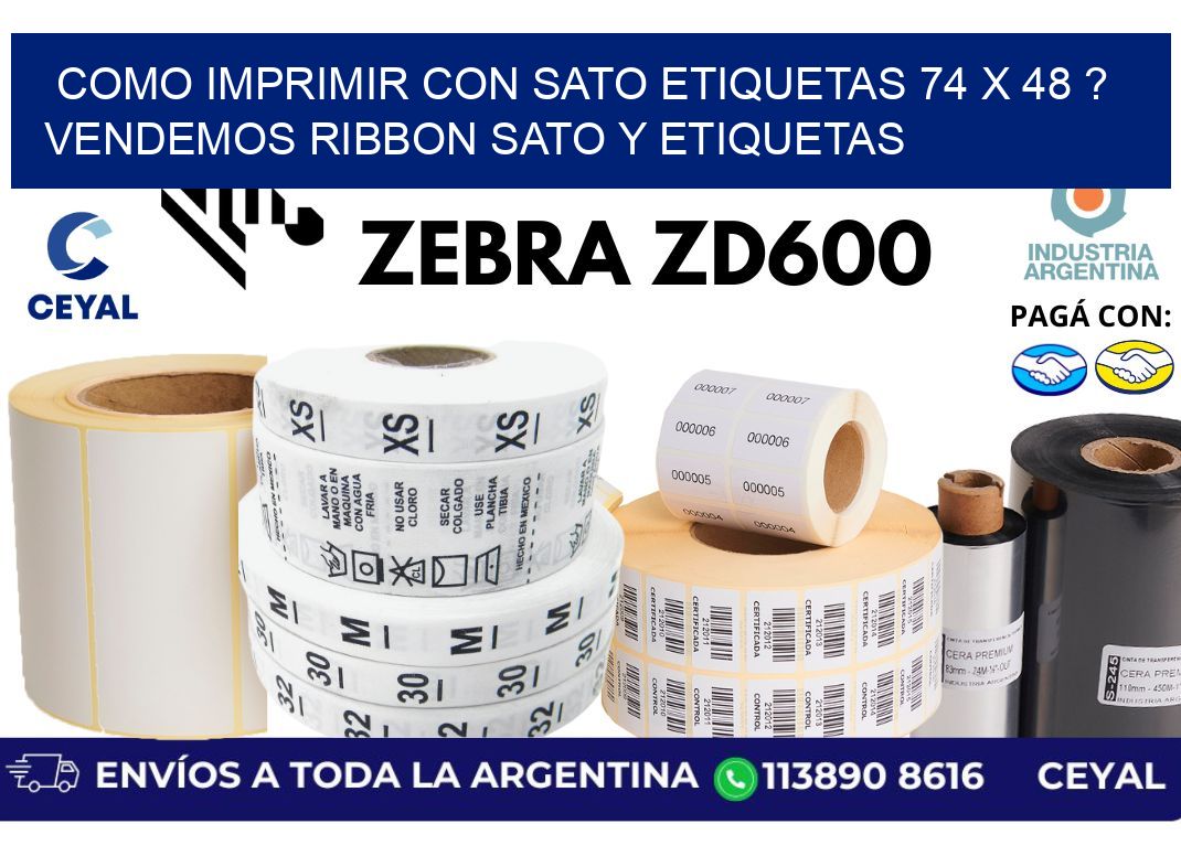 como imprimir con sato etiquetas 74 x 48 ? vendemos ribbon sato y etiquetas