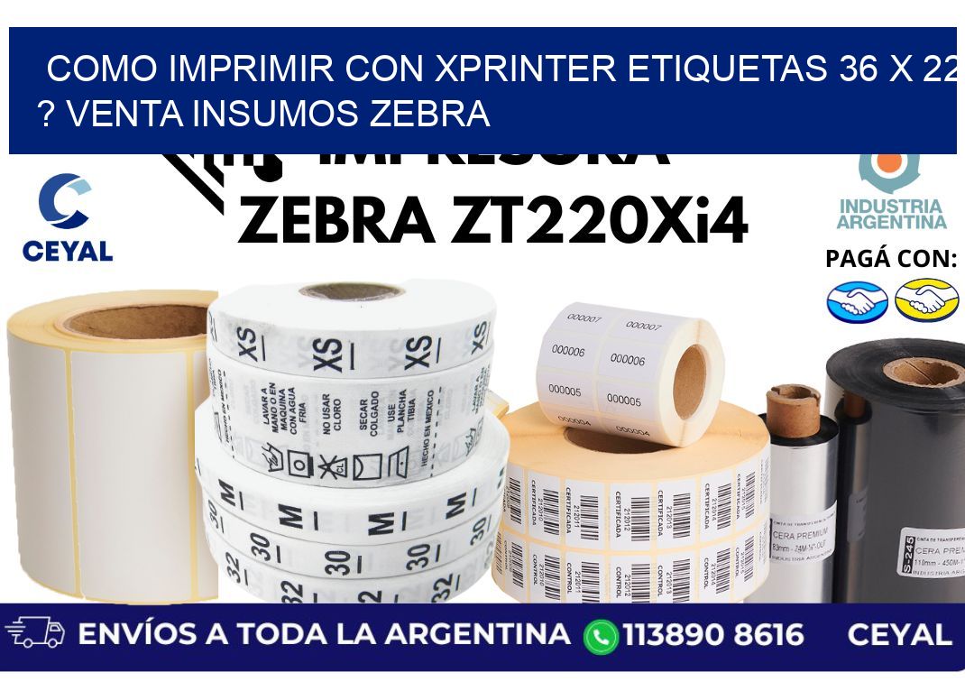 como imprimir con xprinter etiquetas 36 x 22 ? venta insumos zebra