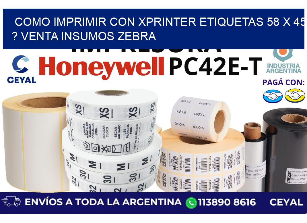 como imprimir con xprinter etiquetas 58 x 45 ? venta insumos zebra