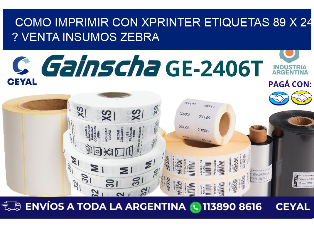 como imprimir con xprinter etiquetas 89 x 24 ? venta insumos zebra