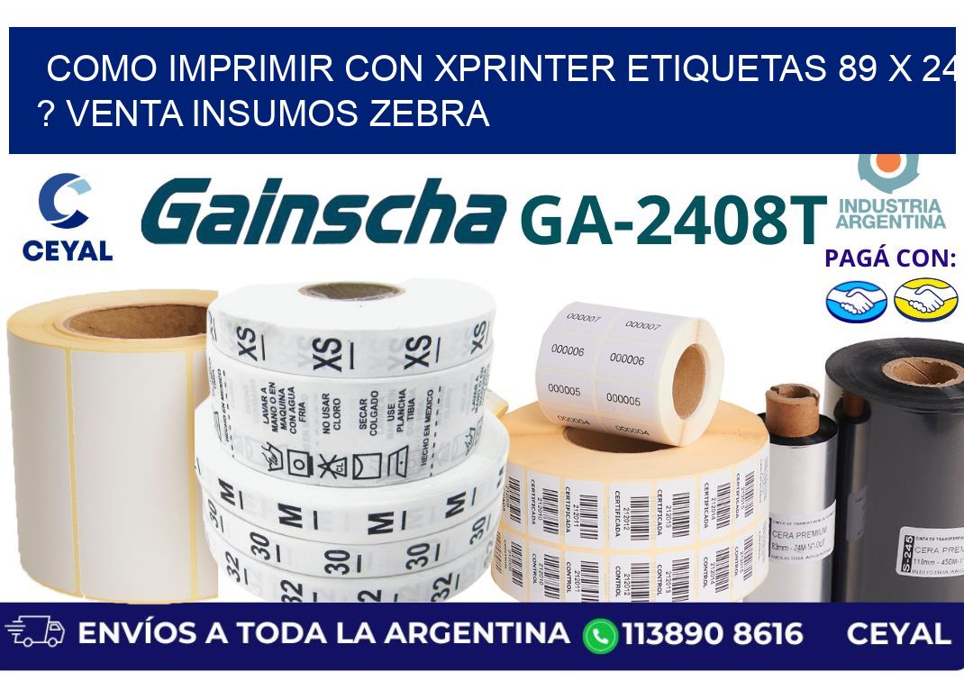 como imprimir con xprinter etiquetas 89 x 24 ? venta insumos zebra