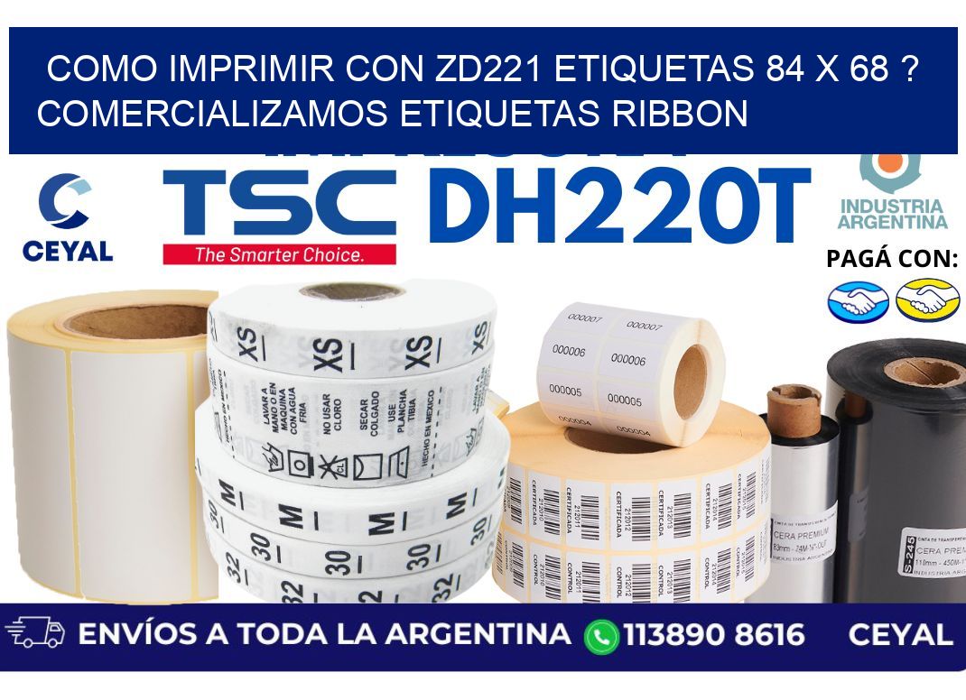 como imprimir con zd221 etiquetas 84 x 68 ? Comercializamos etiquetas ribbon