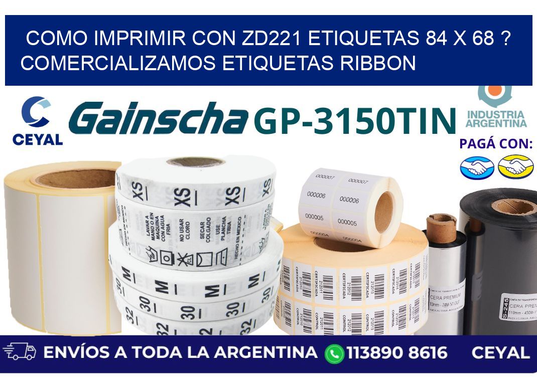 como imprimir con zd221 etiquetas 84 x 68 ? Comercializamos etiquetas ribbon