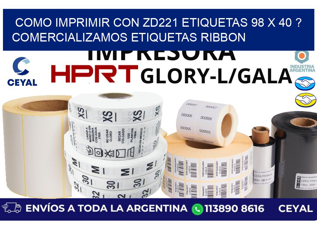como imprimir con zd221 etiquetas 98 x 40 ? Comercializamos etiquetas ribbon