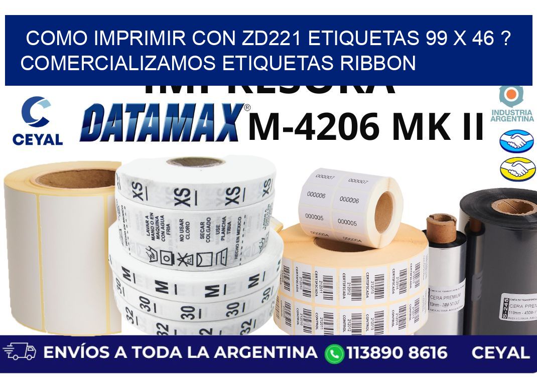 como imprimir con zd221 etiquetas 99 x 46 ? Comercializamos etiquetas ribbon
