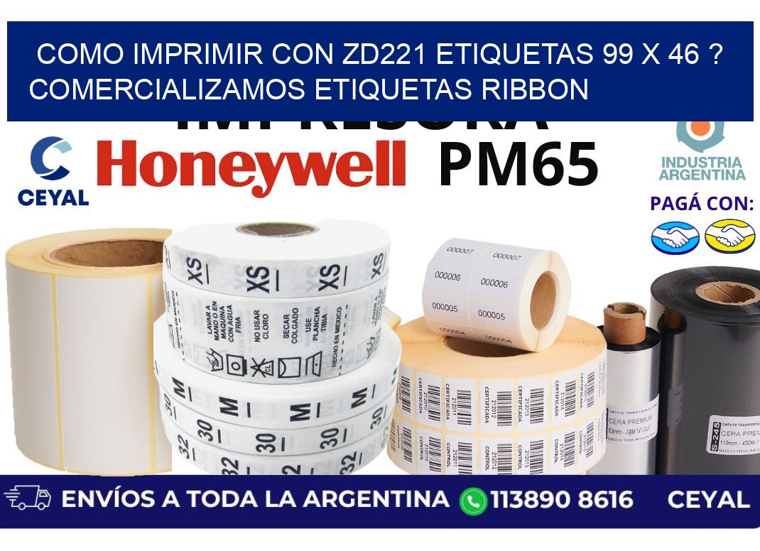 como imprimir con zd221 etiquetas 99 x 46 ? Comercializamos etiquetas ribbon
