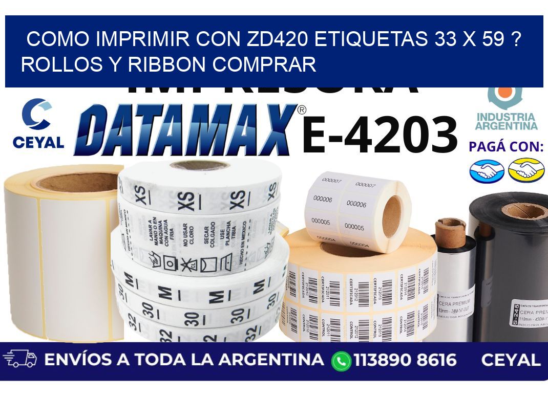 como imprimir con zd420 etiquetas 33 x 59 ? Rollos y Ribbon comprar