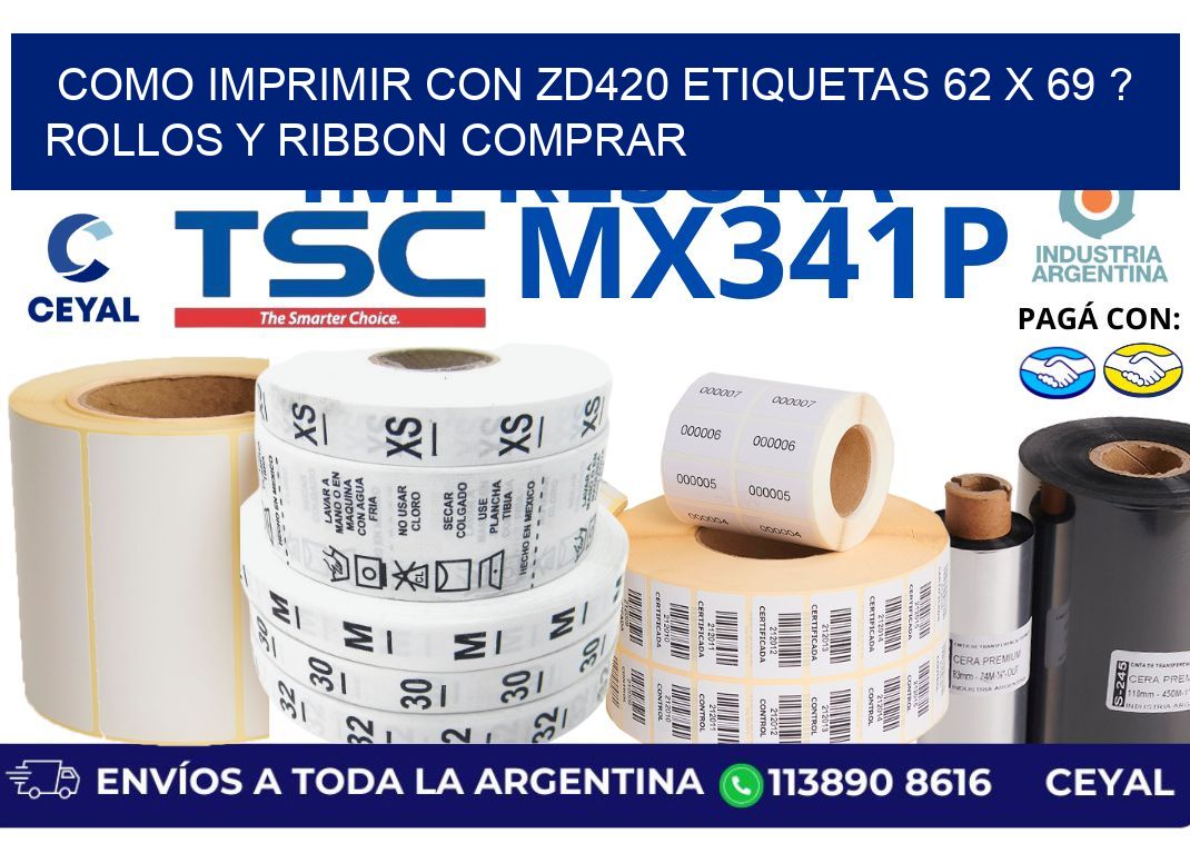 como imprimir con zd420 etiquetas 62 x 69 ? Rollos y Ribbon comprar